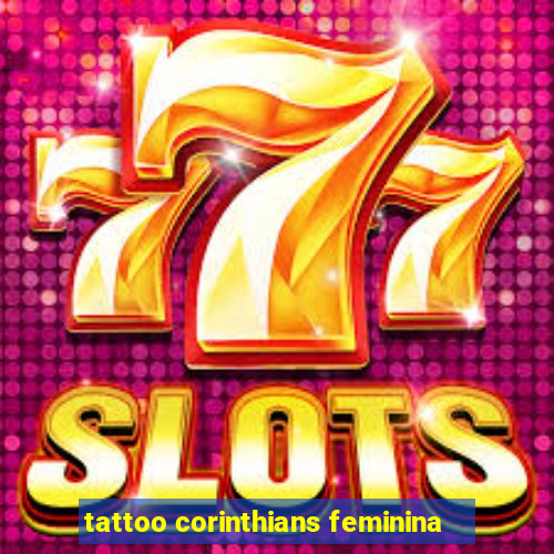 tattoo corinthians feminina